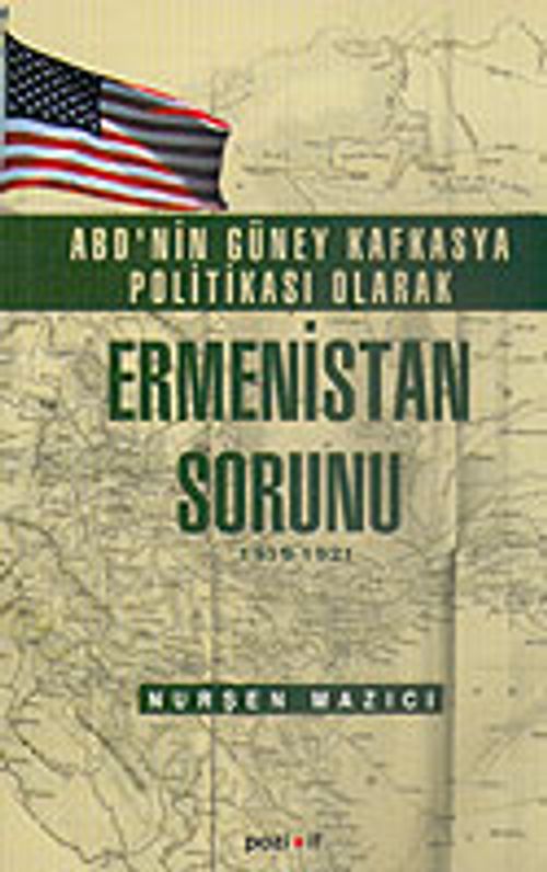 ABD'nin Güney Kafkasya Politikası Olarak Ermenistan Sorunu 1919-1921