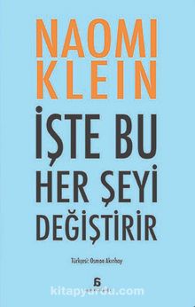 İşte Bu Her Şeyi Değiştirir - Naomi Klein