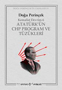 Atatürk'ün CHP Program ve Tüzükleri / Kemalist Devrim 6