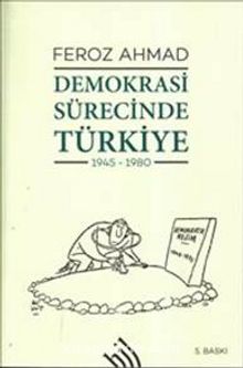 Demokrasi Sürecinde Türkiye (1945-1980) - Feroz Ahmad