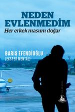 Neden Evlenmedim & Her Erkek Masum Doğar
