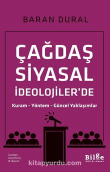 Çağdaş Siyasal İdeolojiler’de & Kuram - Yöntem - Güncel Yaklaşımlar - A. Baran Dural