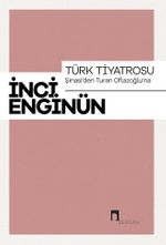 Türk Tiyatrosu & Şinasi'den Turan Oflazoğlu'na