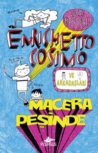 Enrichetto Cosimo ve Arkadaşları Macera Peşinde (Ciltli)