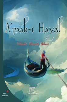 Amak-ı Hayal & Hayalin Derinlikleri