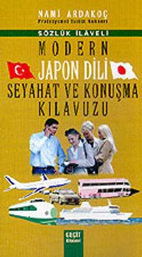 Modern Japon Dili Seyahat ve Konuşma Kılavuzu