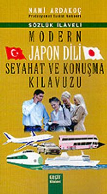 Modern Japon Dili Seyahat ve Konuşma Kılavuzu