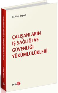 Çalışanların İş Sağlığı ve Güvenliği Yükümlülükleri