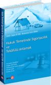 Hukuk Temelinde Sigortacılık ve Tekaf&uuml;l&uuml; Anlamak