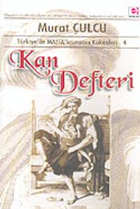 Türkiye'de MAFİA'laşmanın Kökenleri 4 / Kan Defteri