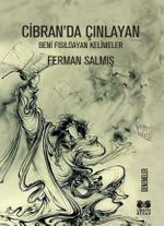 Cibran'dan Çınlayan Beni Fısıldayan Kelimeler