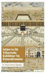 İslam'ın İlk Yıllarında Evlilikler ve Evlendirmeler