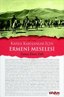 Kafası Karışanlar İçin Ermeni Meselesi - Yunus Emre Deli
