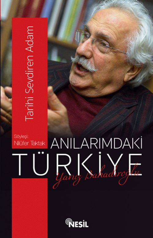 Anılarımdaki Türkiye: Yavuz Bahadıroğlu 
