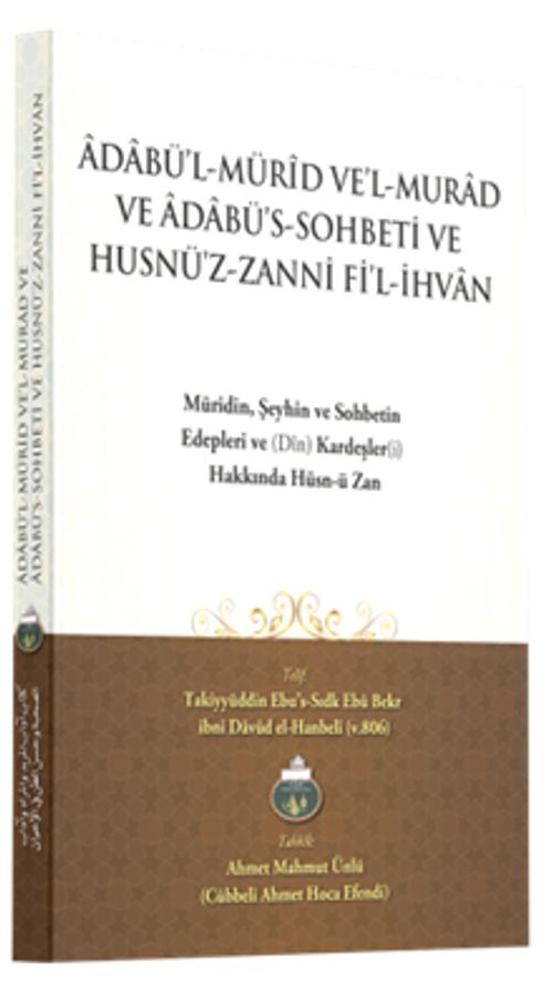 Adabül Mürid Vel Murad - Müridin Şeyhin ve Sohbetin Edepleri