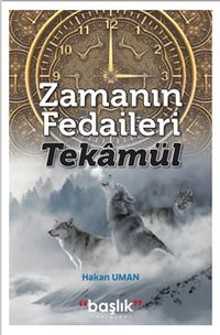 Zamanın Fedaileri & Tekamül
