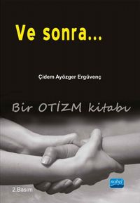Ve Sonra... & Bir Otizm Kitabı