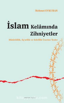 İslam Kelamında Zihniyetler - Prof. Dr. Mehmet Evkuran