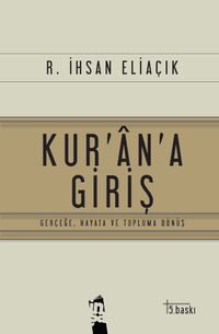 Kur'an'a Giriş & Gerçeğe, Hayata ve Topluma Dönüş