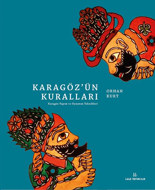 Karagöz'ün Kuralları & Karagöz Yapım ve Oynatım Teknikleri