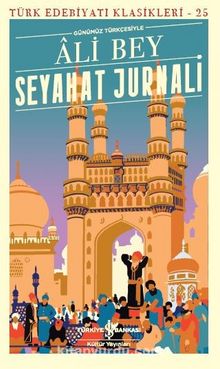 Seyahat Jurnali (Günümüz Türkçesiyle) - Ali Bey