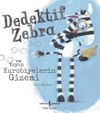 Dedektif Zebra ve Kayıp Kurabiyelerin Gizemi