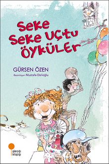 Seke Seke Uçtu Öyküler - Gürsen Özen