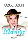 Sizin Hi&ccedil; Maviniz Var mı?
