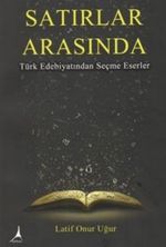 Satırlar Arasında & Türk Edebiyatından Seçme Eserler