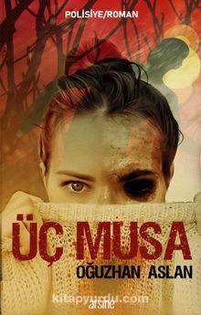 Üç Musa - Oğuzhan Aslan