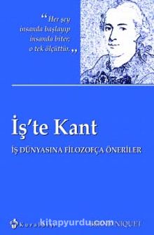 İş'te Kant & İş Dünyasına Filozofça Öneriler