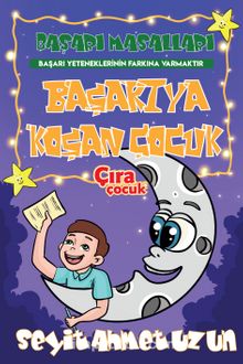 Başarıya Koşan Çocuk - Seyit Ahmet Uzun