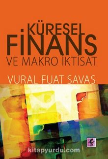 Küresel Finans ve Makro İktisat - Vural Fuat Savaş