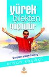 Y&uuml;rek Bilekten G&uuml;&ccedil;l&uuml;d&uuml;r (ciltsiz)
