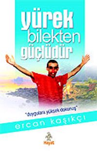 Yürek Bilekten Güçlüdür (ciltsiz)