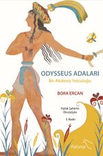 Odysseus Adaları & Bir Akdeniz Yolculuğu