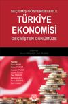 Se&ccedil;ilmiş G&ouml;stergelerle T&uuml;rkiye Ekonomisi Ge&ccedil;mişten G&uuml;n&uuml;m&uuml;ze