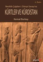 Neolitik Çağdan I. Dünya Savaşı'na Kürtler ve Kürdistan