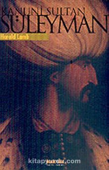 Kanuni Sultan Süleyman - Harold Albert Lamb