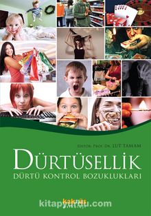 Dürtüsellik ve Dürtü Kontrol Bozuklukları - Kolektif