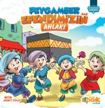 Peygamber Efendimizin (s.a.s.) Ahlakı / Peygamber Efendimiz Serisi 2 