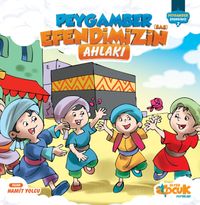Peygamber Efendimizin (s.a.s.) Ahlakı / Peygamber Efendimiz Serisi 2 