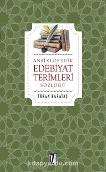 Ansiklopedik Edebiyat Terimleri Sözlüğü - Turan Karataş