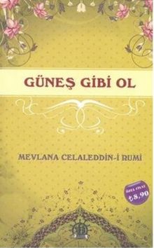 Güneş Gibi Ol