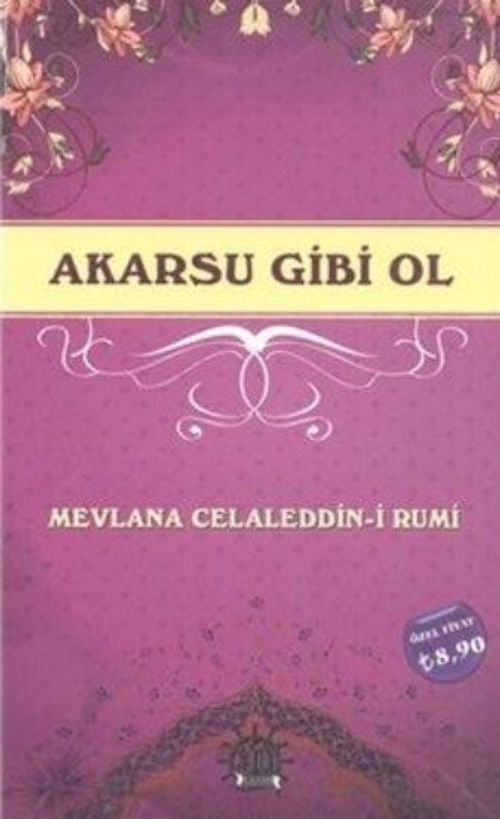 Akarsu Gibi Ol