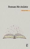 Roman Ne Anlatır & Cumhuriyet D&ouml;nemi (1920-2000) T&uuml;rk Romanı &Uuml;zerine Tematik Bir Tasnif ve Değerlendirme