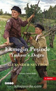 Ekmeğin Peşinde Taşkent'e Doğru - Alexander Nererov