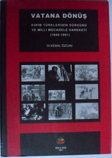 Vatana Dönüş Kırım Türklerinin Sürgünü ve Milli Mücadele Hareketi (1944-1991) (9-A-6)