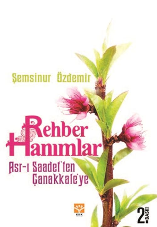 Rehber Hanımlar & Asr-ı Saadetten Çanakkale'ye