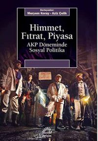 Himmet, Fıtrat, Piyasa & AKP Döneminde Sosyal Politika